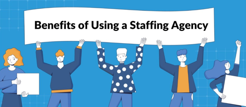 Benefits of Using a Staffing Agency