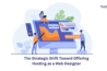 Web Designer to Hosting Provider_ The Perfect Value-Add Strategy